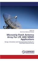 Microstrip Patch Antenna Array for Lte and Mimo Applications