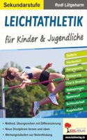 Leichtathletik fur Kinder & Jugendliche / Sekundarstufe: Stundenbilder fur die Sekundarstufe