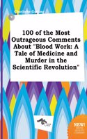 100 of the Most Outrageous Comments about Blood Work