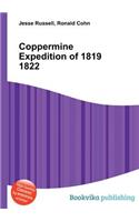 Coppermine Expedition of 1819 1822: (English)