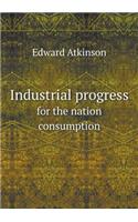 Industrial Progress for the Nation Consumption