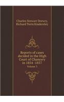 Reports of Cases Decided in the High Court of Chancery in 1854 -1857 Volume 3