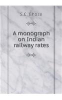 A Monograph on Indian Railway Rates