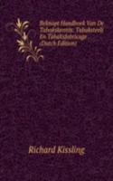Beknopt Handboek Van De Tabakskennis: Tabaksteelt En Tabaksfabricage . (Dutch Edition)