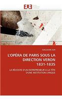 L''op�ra de Paris Sous La Direction Veron 1831-1835