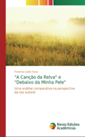 "A Canção da Relva" e "Debaixo da Minha Pele"