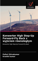 Konwerter High Step-Up Forward-Fly Back z wyjsciem równoleglym