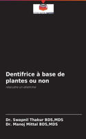 Dentifrice à base de plantes ou non