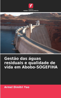 Gestão das águas residuais e qualidade de vida em Abobo-SOGEFIHA