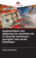 Augmentation des dépenses du ministère de la sécurité intérieure