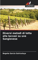 Diversi metodi di lotta alla laccasi su uve Sangiovese