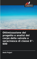 Ottimizzazione del progetto e analisi del corpo della valvola a saracinesca di classe 8