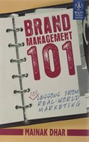 Brand Management 101: 101 Lessons From Real World Marketing