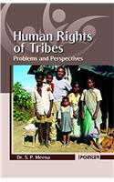 Human Rights of Tribes : Problems and Perspectives