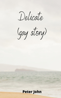 Delicate (gay story)