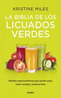 La biblia de los licuados verdes / The bible of the green smoothies