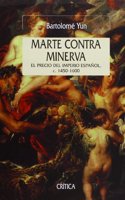 Marte Contra Minerva: El Precio del Imperio Espa~nol, C. 1450-1600