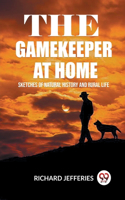 Gamekeeper At Home Sketches Of Natural History And Rural Life