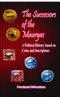 The Successors of the Maurgas: A Political History Based on Coins and Inscriptions