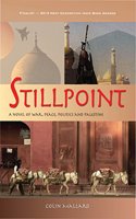 Stillpoint : A Novel of War, Peace, Politics and Palestine
