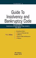 Guide to Insolvency and Bankruptcy Code - As amended by Insolvency & Bankruptcy Code (Amdt.) Act 2019 (8th Edition August 2019)