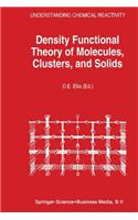Density Functional Theory of Molecules, Clusters, and Solids