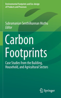Carbon Footprints: Case Studies from the Building, Household, and Agricultural Sectors(Environmental Footprints and Eco-design of Products and Processes)