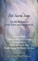 Five Sacred Songs for two Recorders with Piano accompaniment