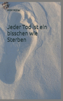 Jeder Tod ist ein bisschen wie Sterben