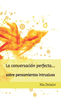 La conversación perfecta... sobre pensamientos intrusivos