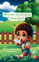 Why are you sneezing Baby Zion?