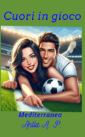 Cuori in gioco: Mediterranea Libro 4(5 Mediterranea)