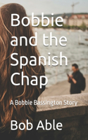 Bobbie and the Spanish Chap