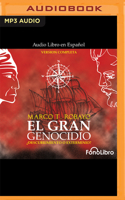 El Gran Genocidio ¿Descubrimiento O Exterminio? (Versión Completa)