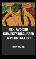 Sex: Avoided Subjects Discussed in Plain English illustrated