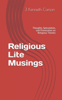 Religious Lite Musings: Thoughts, Speculation, and Provocation on Religious Themes