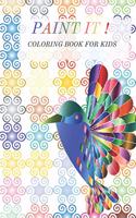 Paint It !: Coloring Book For Kids