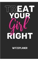 TREAT YOUR GIRL RIGHT - Witzeplaner