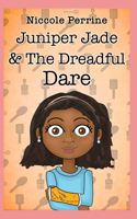 Juniper Jade & The Dreadful Dare