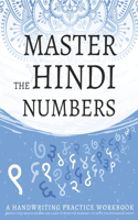 Master The Hindi Numbers, A Handwriting Practice Workbook