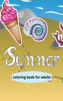 summer coloring book for adults: Large Print Summer Coloring Book for Adults with Beach Scenes, Ocean Life, Flowers, and More!