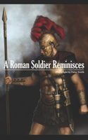 Roman Soldier Reminisces