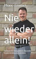 Nie wieder allein!