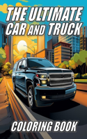 Ultimate Car and Truck Coloring Book