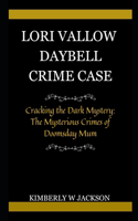 Lori Vallow Daybell Crime Case
