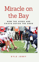 Miracle on the Bay: How the 49ers and Chiefs Defied the Odds