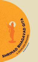 Shrimad Bhagavad Gita: A Seamless Reading