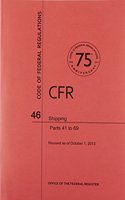 Code of Federal Regulations, Title 46, Shipping, PT. 41-69, Revised as of October 1, 2013