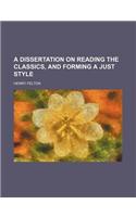 A Dissertation on Reading the Classics, and Forming a Just Style
