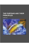 The Puritans and Their Principles: (English)